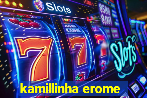 kamillinha erome